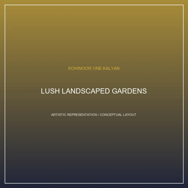 Kohinoor One Kalyan Landscape Gardens